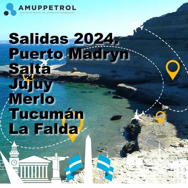 Salidas 2024. Puerto Madryn - Salta - Jujuy - Merlo - Tucumán - La Falda